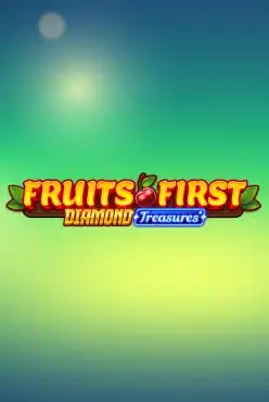 Fruits First – Diamond Treasures
