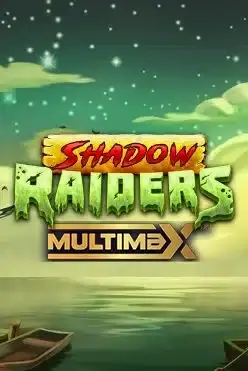 Shadow Raiders MultiMax