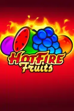 Hot Fire Fruits