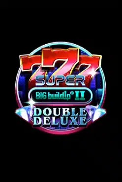 777 Super BIG BuildUp II Double Deluxe