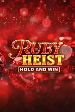 Ruby Heist Hold and Win