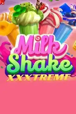 Milkshake XXXtreme