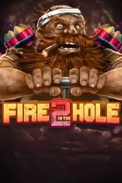 Fire in the Hole 2