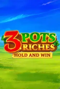 3 Pots Riches: Hold and Win