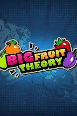 Big Fruit Theory