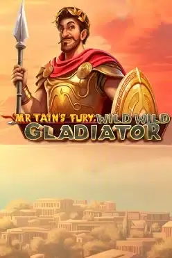 Mr Tain’s Fury: Wild Wild Gladiator