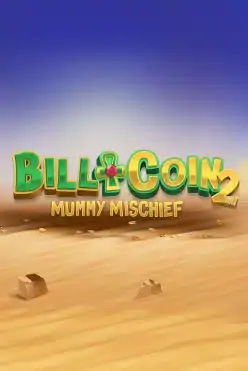 Bill & Coin 2 Mummy Mischief