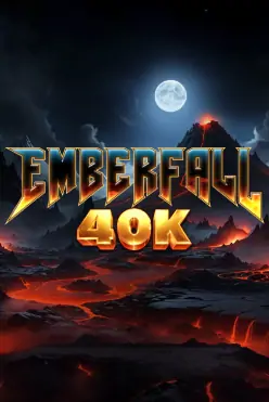 Emberfall 40K