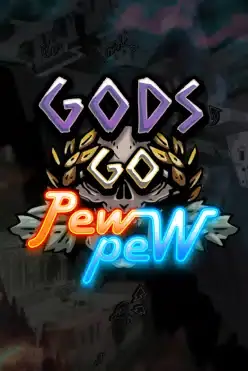 Gods Go Pew Pew