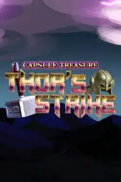 Capsule Treasure Thor’s Strike